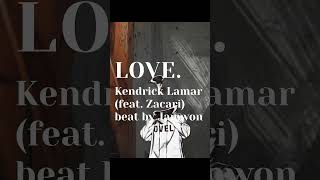 What if  Kendrick Lamar Raps on My Beat - LOVE. #shorts