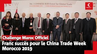 Franc succès pour le China Trade Week Morocco 2019