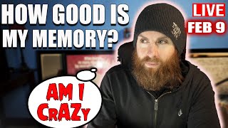 Am I Crazy? - How Good Is My Memory