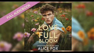 Love In Full Bloom - Full Sweet Romance Audiobook by Alice Fox