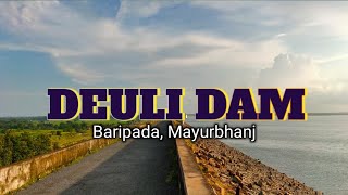 Deuli Dam | Deuli Dam best tourist place in baripada, Mayurbhanj | Best dam in Baripada |