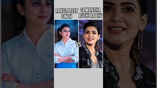 Rakul preet singh vs Samantha|#shorts#shortsfeed#viral#trending#vs#samantha#rakulpreetsingh#popular