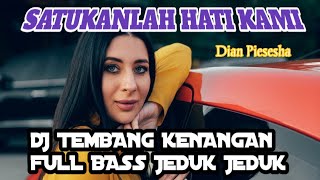 DJ TEMBANGAN KENANGAN // SATUKANLAH HATI KAMI FULL BASS 🎧@cahganteng-b3l