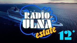 RADIO ULNA 12° episodio -  speciale estate