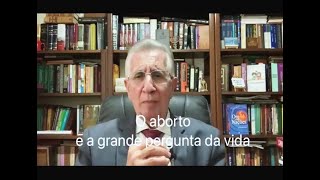 O ABORTO E A GRANDE PERGUNTA DA VIDA - Pr Claudionor de Andrade