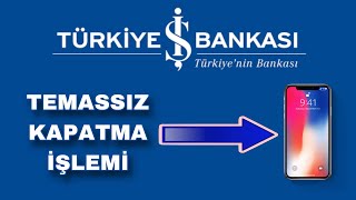 İş Bankası Temassız Kapatma / İş Bankası Bankamatik Kartı Temassız Özelliği Kapatma