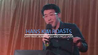 Hans Kim Roasts Gary Faust, Uncle Lazer and Bobby Flaco!