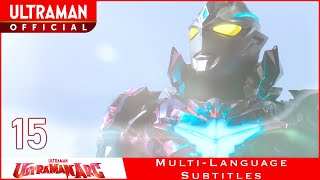 ULTRAMAN ARC Episode 15 "The Wandering Future" -Official- [Multi-Language Subtitles]