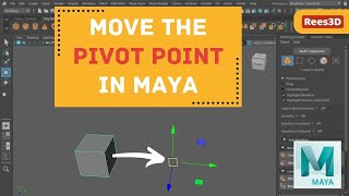 How to Move the Pivot Point in Maya 2023 | Rees3D.com