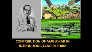 CONTRIBUTION OF AMBEDKAR IN INTRODUCING LAND REFORM