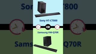 Sony HT-CT800 OR Samsung HW-Q70R | Which type do YOU prefer ?