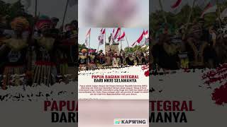 Papua bagian integral dari NKRI selamanya