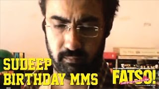 Sudeep's Birthday MMS - Fatso