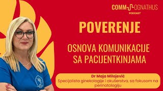 Poverenje: osnova komunikacije sa pacijentkinjama | Dr Maja Milojević | Commsognathus Podcast S2 E1