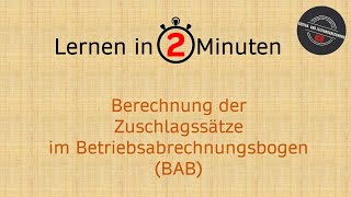 Lernen in 2 Minuten: Berechnung der Zuschlagssätze im Betriebsabrechnungsbogen (BAB)