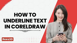 How to Underline text in CorelDRAW | Rees3D.com