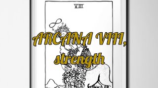 ARCANA VIII, ✨️strength (a walk through the major arcana)