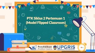 PTK Flipped Classroom Siklus 2 Pertemuan 1 - Kelas 3 Tema 7 Subtema 3 (Teknologi Komunikasi)