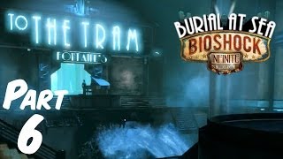 Bioshock Infinite DLC: Burial at Sea Episode 1 - Part 6 - A Bridge Too Far (Walkthrough Playthrough)