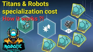 #warrobots Specialization Titan and Robot how much cost and how it works ?!