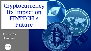 Cryptocurrency | What is it? And HOW will it Impact FINTECH in the Future!