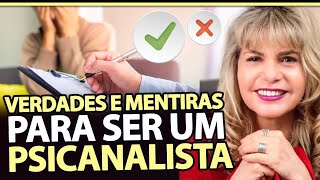 MENTIRAS , VERDADES e por que AINDA existem tantos MITOS, ENGANOS e TABUS para ser um PSICANALISTA