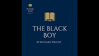 A plot overview of The Black Boy by Richard Wright