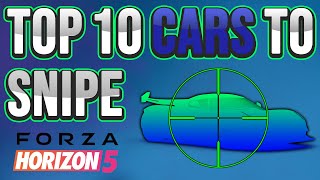 Top 10 Cars To Snipe - Forza Horizon 5