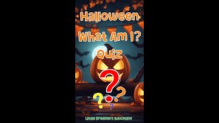 Halloween What Am I? Quiz For Kids 4