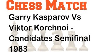 Garry Kasparov Vs Viktor Korchnoi  | Candidates Semifinal 1983 #chess #chessgame