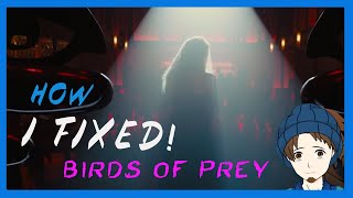 How I fixed Birds of Prey