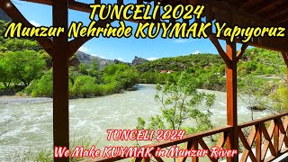 TUNCELİ Munzur Nehrinde Kuymak Yapıyoruz 💖 TUNCELİ 2024 - We Make Kuymak in Munzur Valley