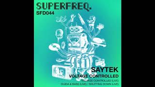 Saytek - Voltage Controlled (Live)