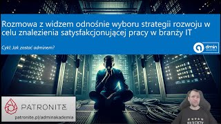 Rozmowa z widzem odnośnie wyboru strategii rozwoju w celu znalezienia satysfakcjonującej pracy w IT