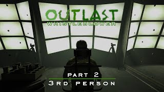 Outlast Whistleblower - 3rd Person Camera Mod | Hospital Walkthrough