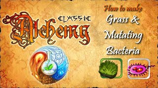 Alchemy Classic-How to make Grass & Mutating Bacteria Recipes Walkthrough