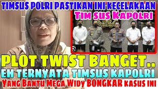 CASE CLOSE INI MAH.. TERJAWAB DIBALIK MUNCULNYA MEGA WIDY - TIM SUS KAPOLRI PASTIKAN INI KECELAKAAN