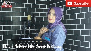 Ella & Krontjong Tjap Pare - Antara Kita (Versi Kentrung Official Music Video)