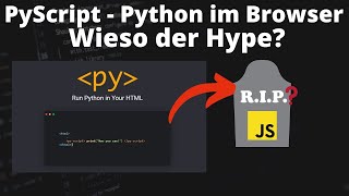 PyScript - Python im Browser - R.I.P JavaScript? Warum die Library so gehyped wird.