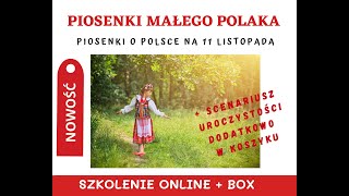 PIOSENKI MAŁEGO POLAKA - czyli PATRIOTYCZNIE 2024