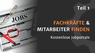 Fachkräfte & Mitarbeiter finden Teil 1: Kostenlose Jobportale 📰 📲