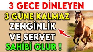 3 GECE DİNLEYEN 3 GÜNE KALMAZ ZENGİNLİK VE SERVET SAHİBİ OLUR !