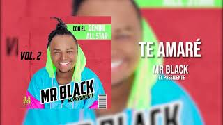 Te Amaré -  Mr Black El Presidente