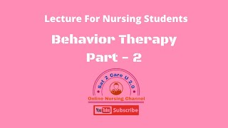 Nursing Lecture on Behaviour Therapy Part   2