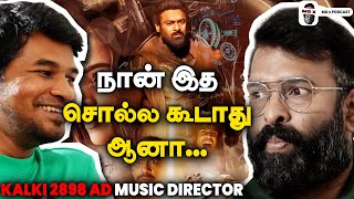 Kalki 2898 AD நான் இத சொல்ல கூடாது ஆனா.. Music Director Santhosh Narayanan | Madan Gowri