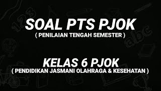 PTS PJOK KELAS 6 SEMESTER 2 | 2021/2022