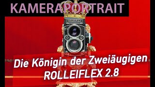 📷  Kameraportrait - Rolleiflex 2.8 E - Die Königin der Zweiäugigen? Analoge Fotografie