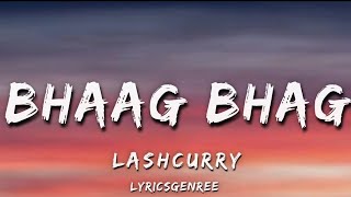 Bhaag Bhag | Lashcurry | (Lyrics) | Lyricsgenree | MTV Hustle