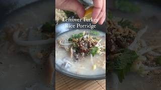 Leftover turkey rice porridge