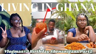 RESTAURANTS IN ACCRA | BIRTHDAY VLOG IN GHANA 🥳| LIVING IN GHANA #vlogmas2023